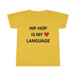 Hip Hop is My Love Language Toddler Tee.