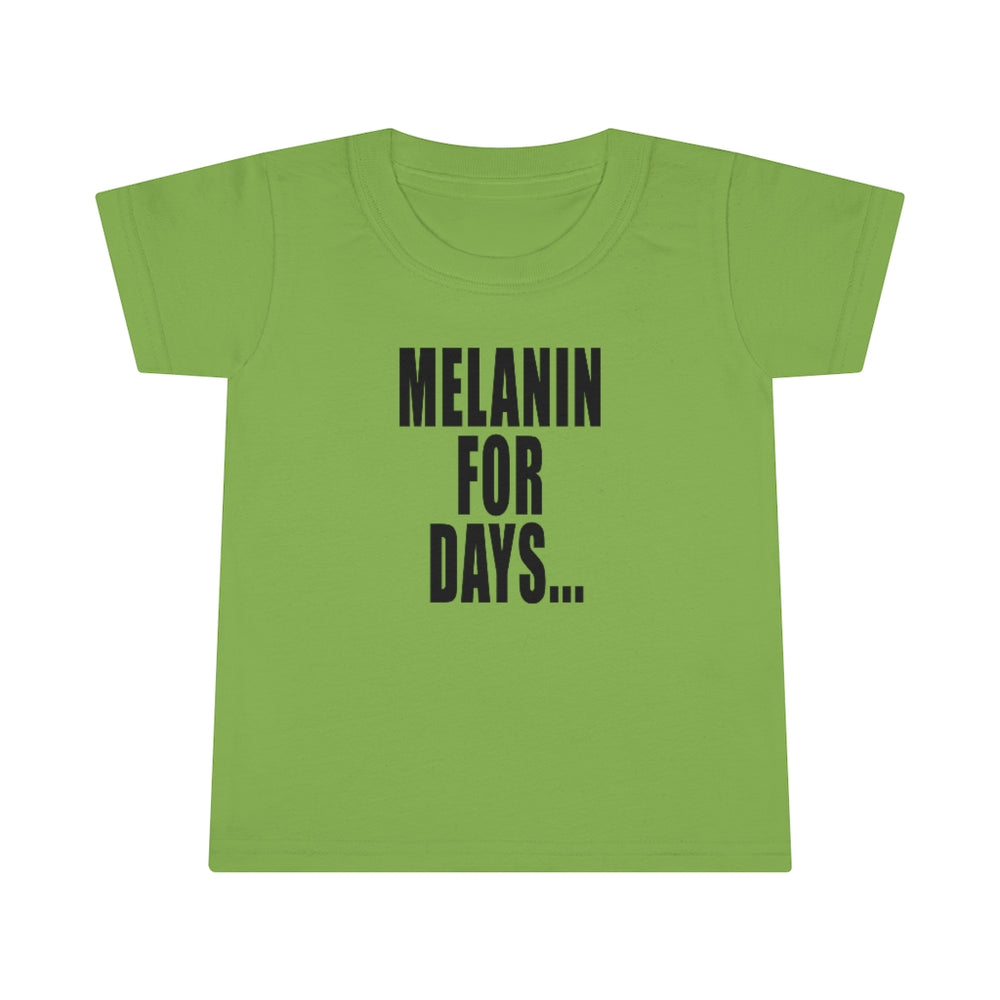 Melanin for Days Toddler Tee.