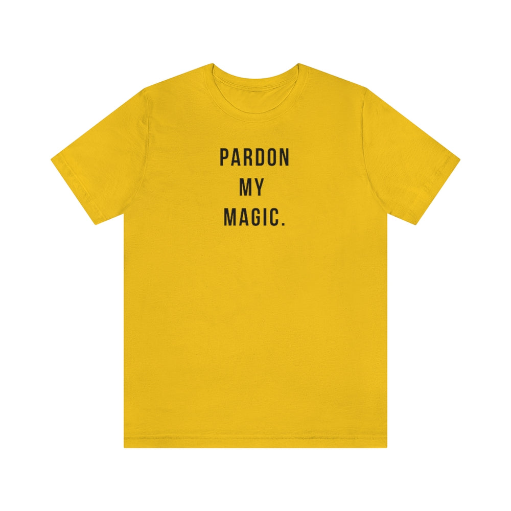 Pardon My Magic Unisex Short Sleeve Tee