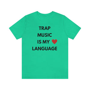 Trap Music is My Love Language Unisex Tee