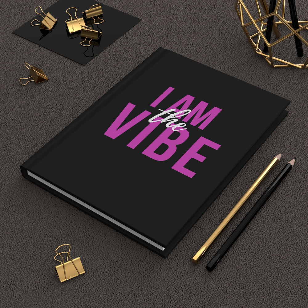 I am the Vibe Hardcover Journal