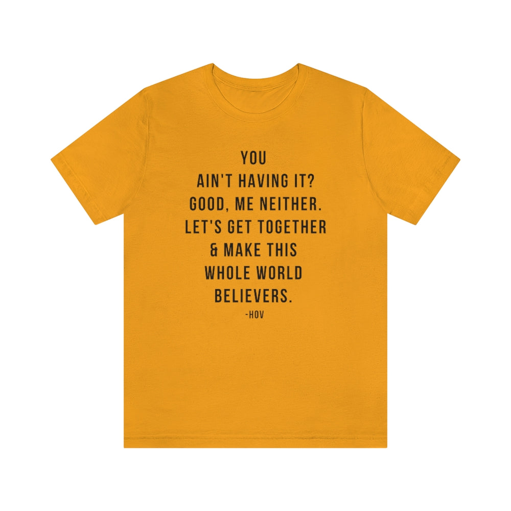 Let's Make the World Believers - Hov  Unisex Short Sleeve Tee