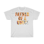 Father of a Queen Unisex Heavy Cotton Tee