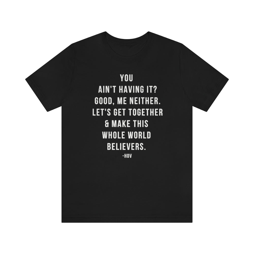 Let's Make the World Believers - Hov  Unisex Short Sleeve Tee