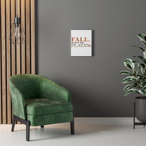 Fall is that you, Playa? Canvas Gallery Wraps