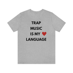 Trap Music is My Love Language Unisex Tee