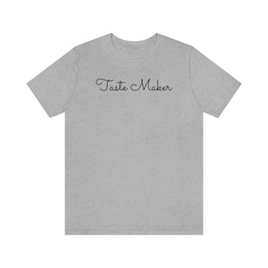 Taste Maker Unisex Tee