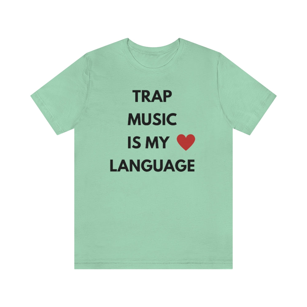 Trap Music is My Love Language Unisex Tee