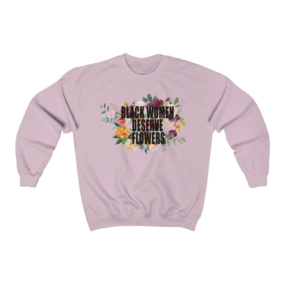 Black Women Deserve Flowers - Unisex Heavy Blend™ Crewneck Sweatshirt