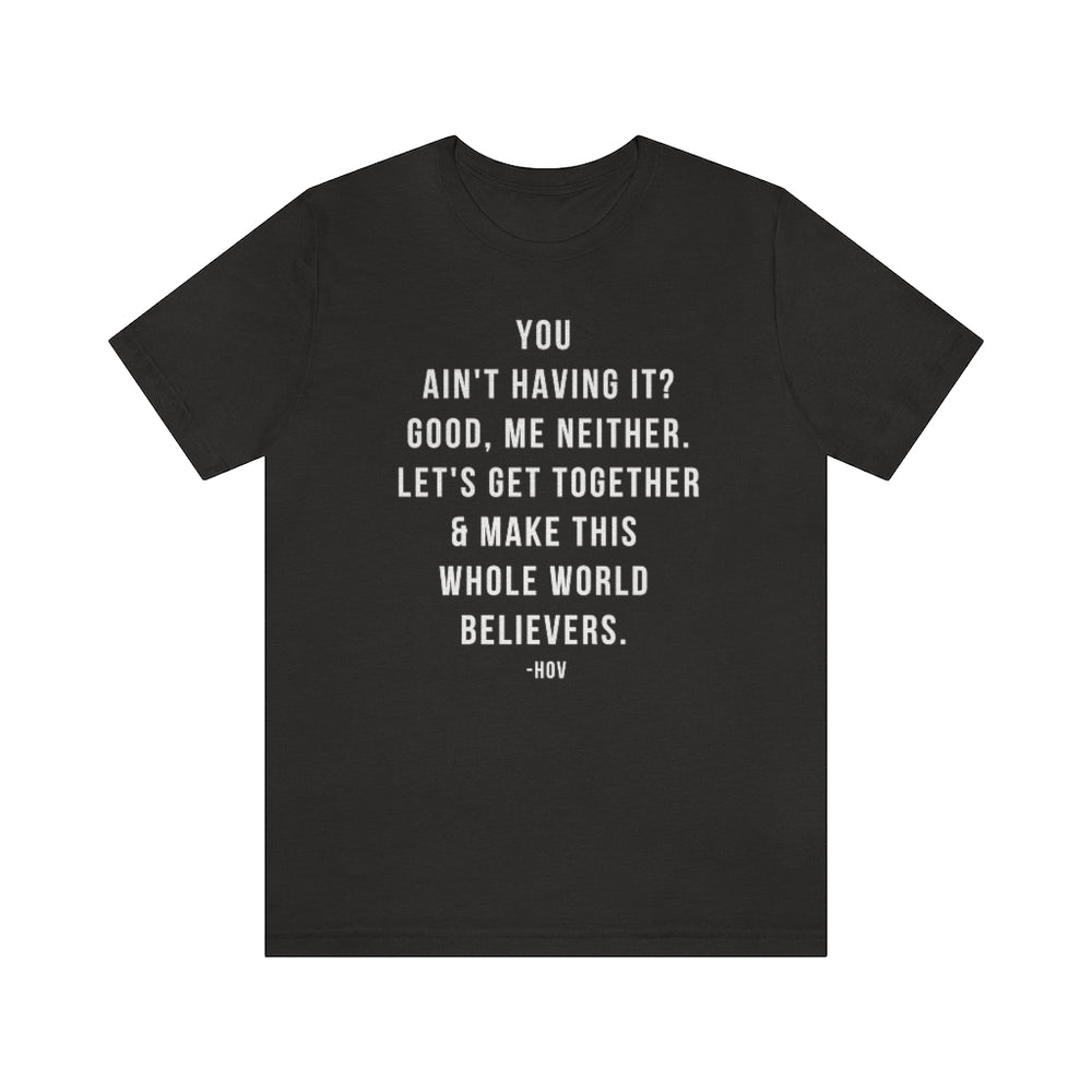 Let's Make the World Believers - Hov  Unisex Short Sleeve Tee