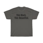 This Black. This Beautiful. Unisex Heavy Cotton Tee