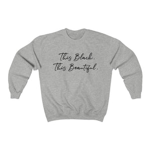 This Black. This Beautiful. Unisex Heavy Blend™ Crewneck Sweatshirt