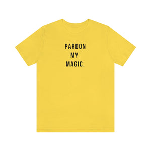 Pardon My Magic Unisex Short Sleeve Tee