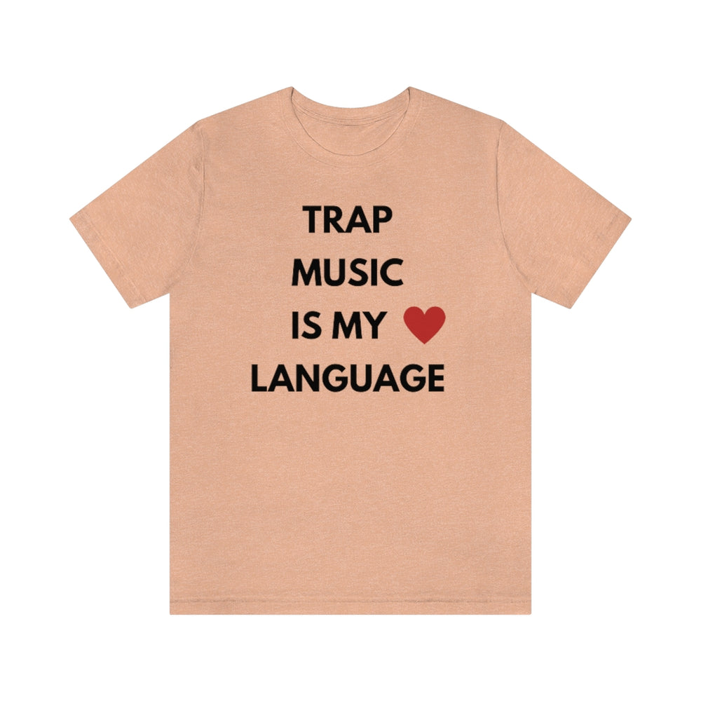 Trap Music is My Love Language Unisex Tee