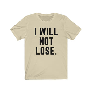 I Will Not Lose. EVA - Hov  #IYKYK  - Unisex Tee