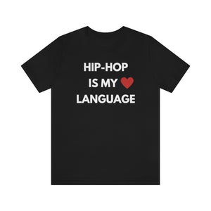 Hip-Hop is My Love Language Unisex Tee