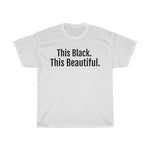 This Black. This Beautiful. Unisex Heavy Cotton Tee