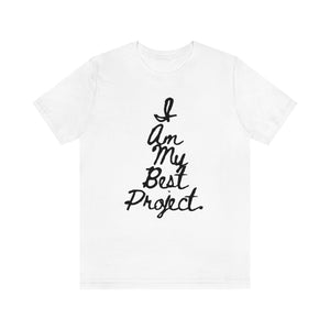 I am My Best Project Unisex Short Sleeve Tee