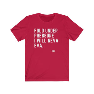 Fold Under Pressure, Neva.  - Unisex Tee