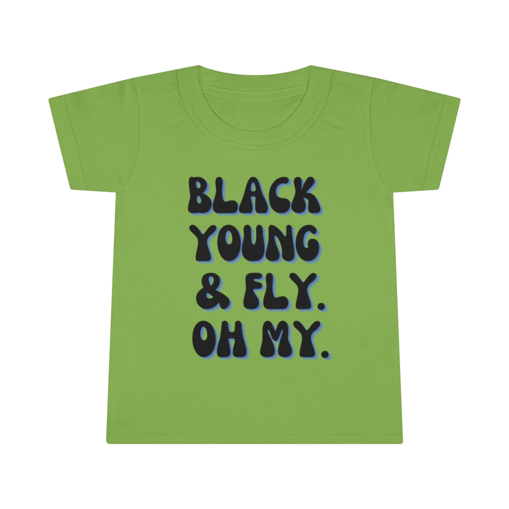 Black, Young & Fly  Oh MY Toddler Tee.