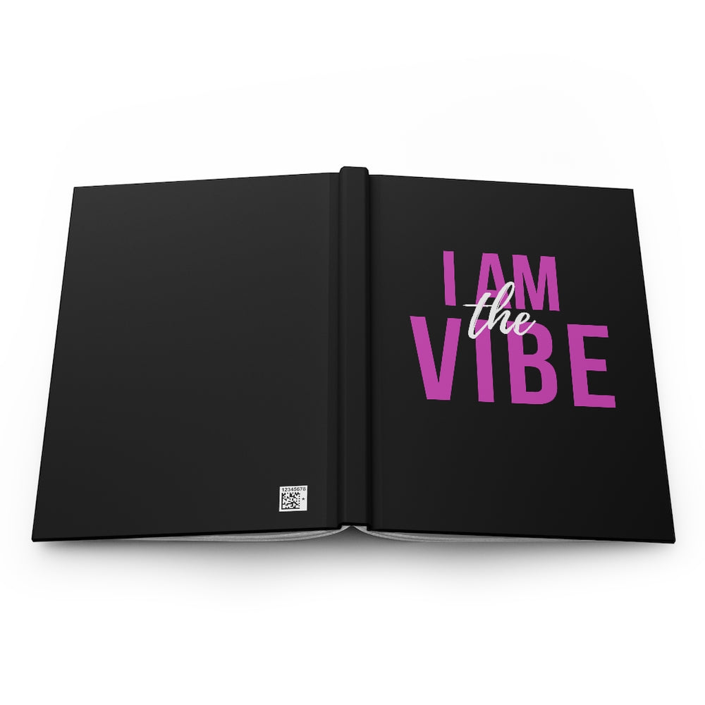 I am the Vibe Hardcover Journal