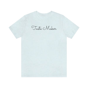 Taste Maker Unisex Tee