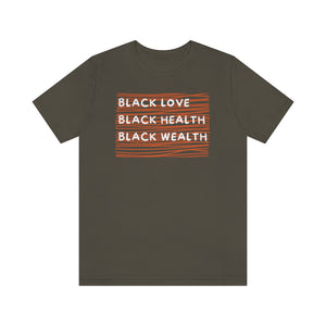 Black Love, Black Health and Black Wealth Unisex Short Sleeve Tee