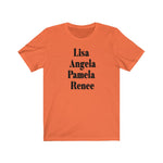 Lisa, Angela, Pamela, Renee Unisex Jersey Short Sleeve Tee