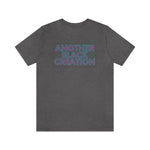 Another Black Creation Unisex Short Sleeve Tee