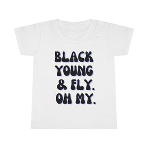 Black, Young & Fly  Oh MY Toddler Tee.