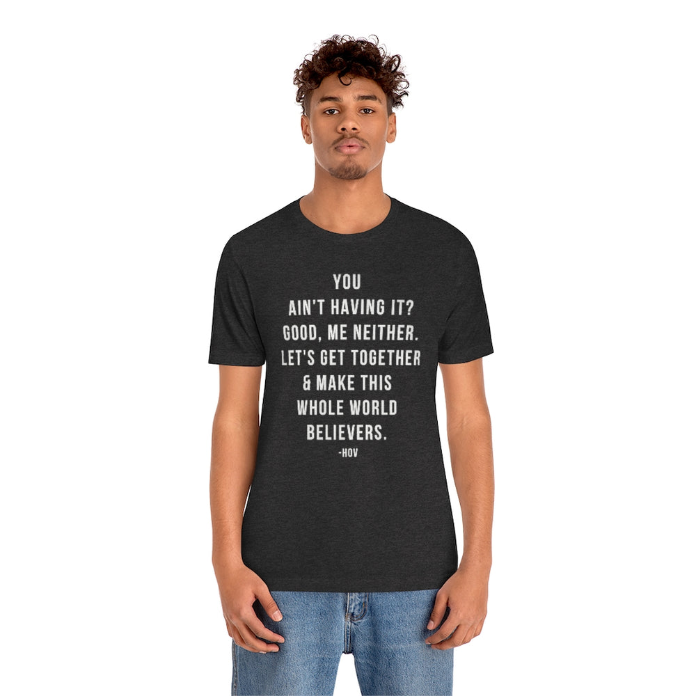 Let's Make the World Believers - Hov  Unisex Short Sleeve Tee