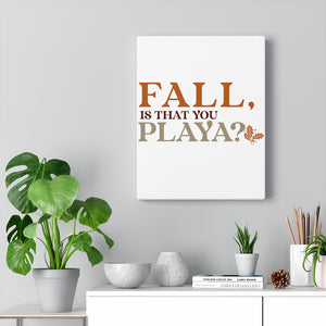 Fall is that you, Playa? Canvas Gallery Wraps