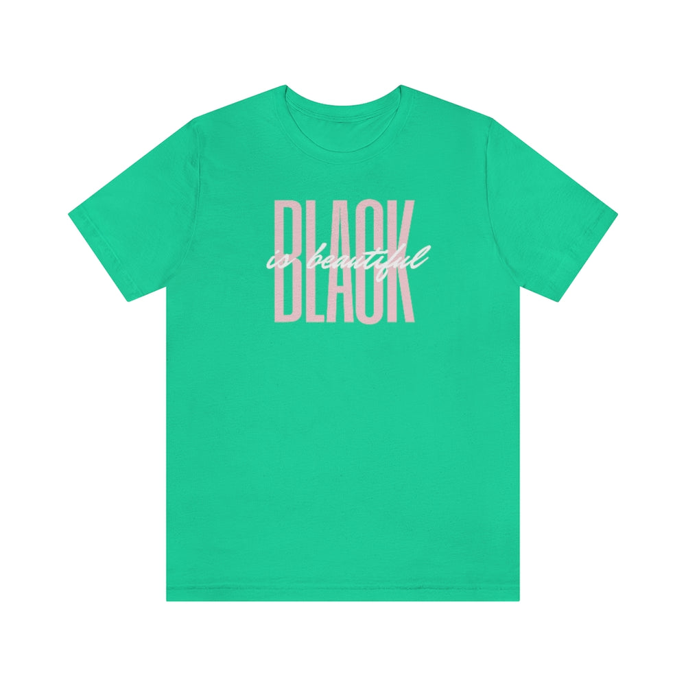 Black is Beautiful - Unisex Tee