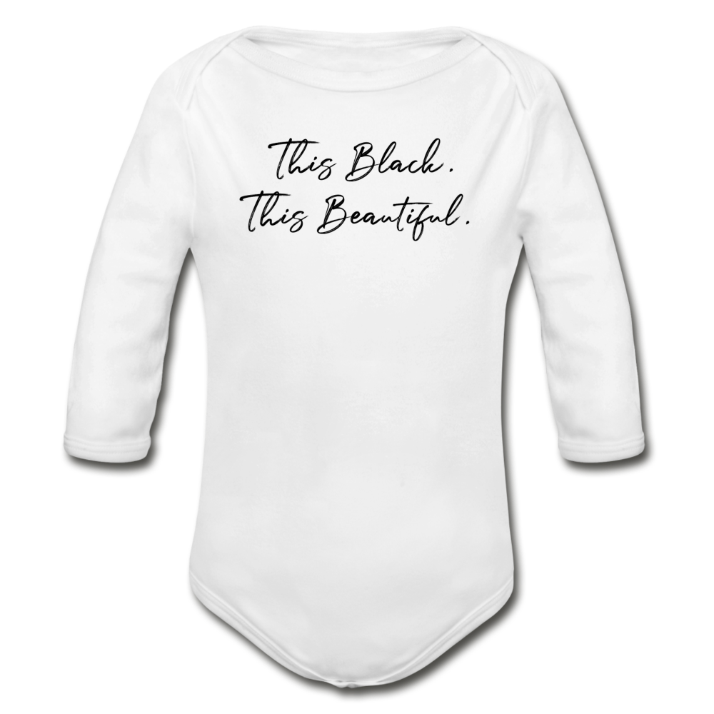 This Black. This Beautiful. Organic Long Sleeve Baby Bodysuit - white