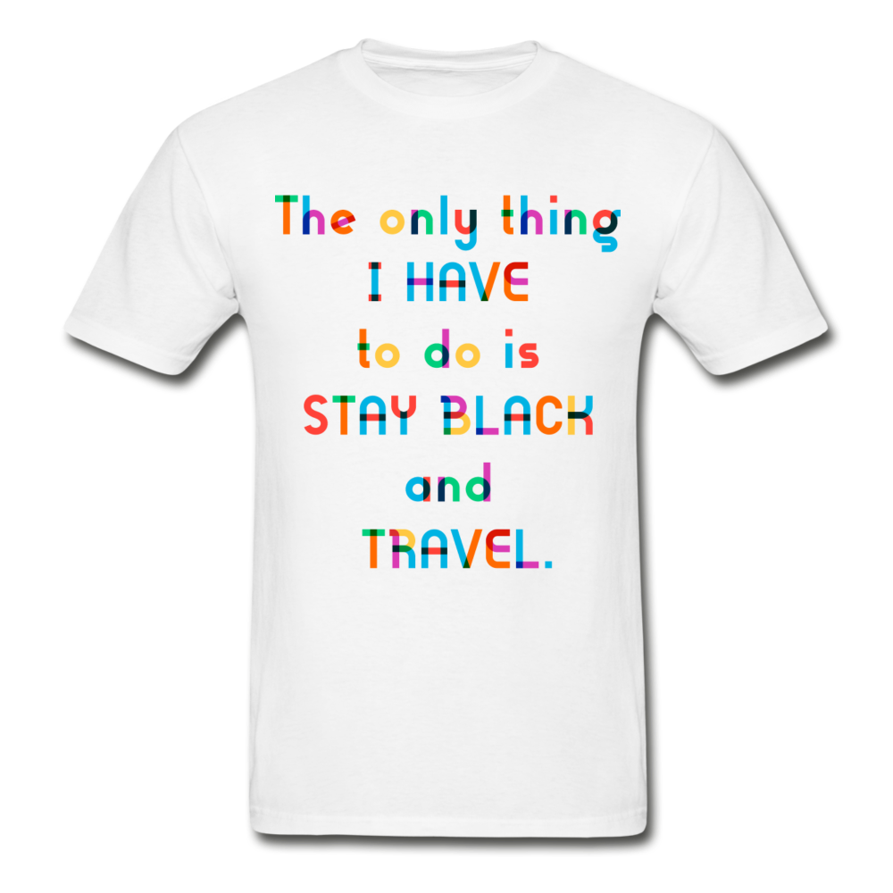 Stay Black and Travel Tee - Colorful Lettering - white