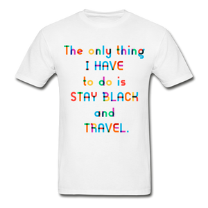 Stay Black and Travel Tee - Colorful Lettering - white