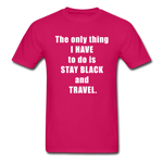 Stay Black and Travel Tee - fuchsia