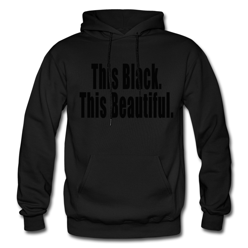 THIS BLACK. THIS BEAUTIFUL. HOODIE - black