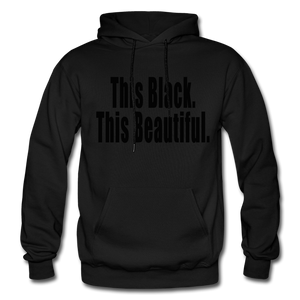 THIS BLACK. THIS BEAUTIFUL. HOODIE - black