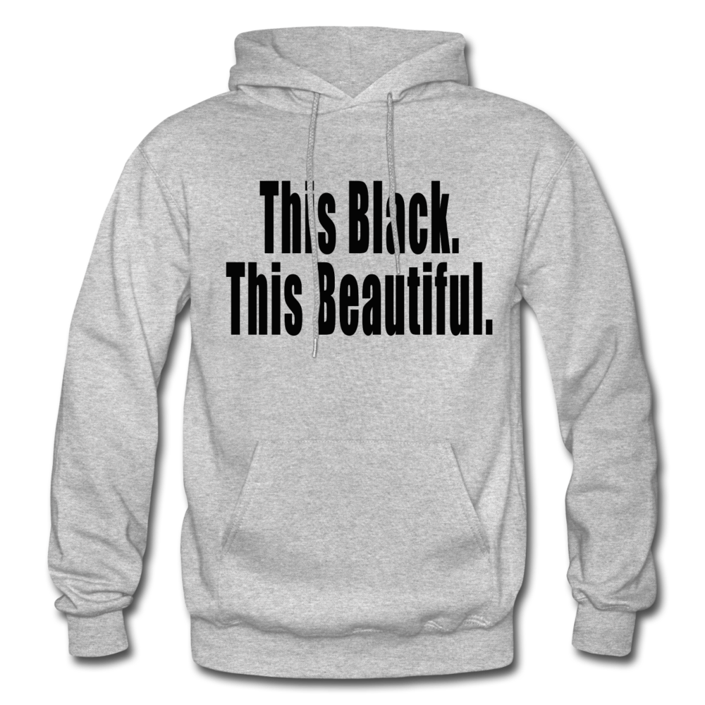 THIS BLACK. THIS BEAUTIFUL. HOODIE - heather gray