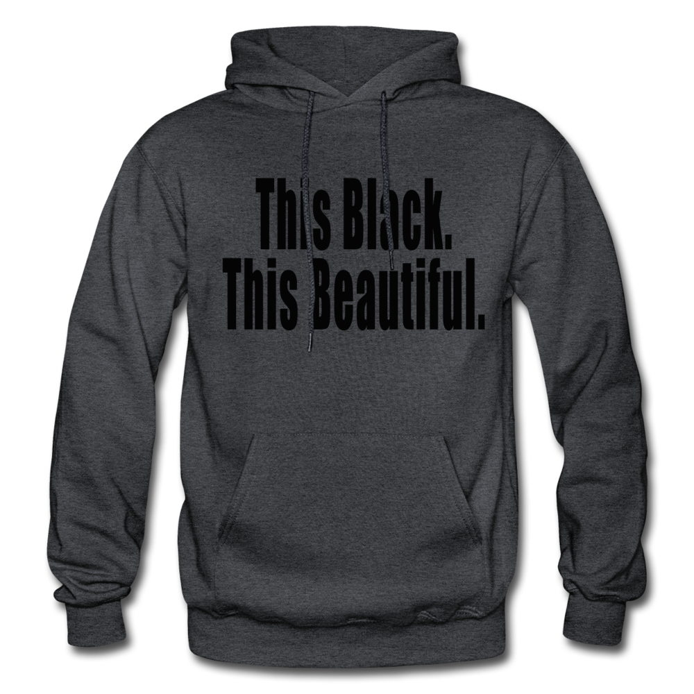 THIS BLACK. THIS BEAUTIFUL. HOODIE - charcoal gray