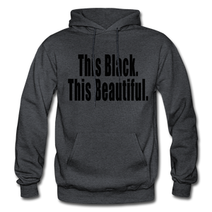 THIS BLACK. THIS BEAUTIFUL. HOODIE - charcoal gray