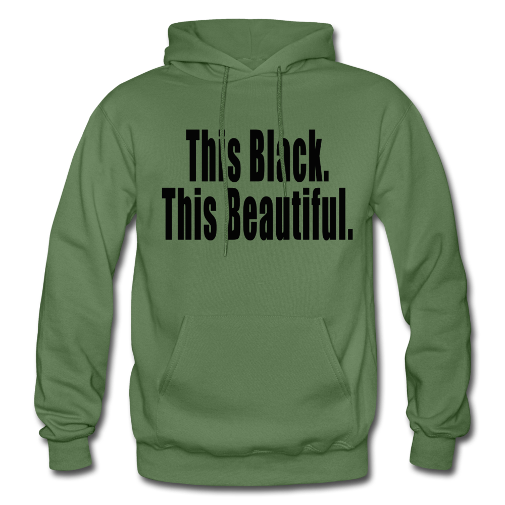 THIS BLACK. THIS BEAUTIFUL. HOODIE - military green