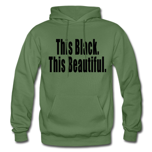 THIS BLACK. THIS BEAUTIFUL. HOODIE - military green