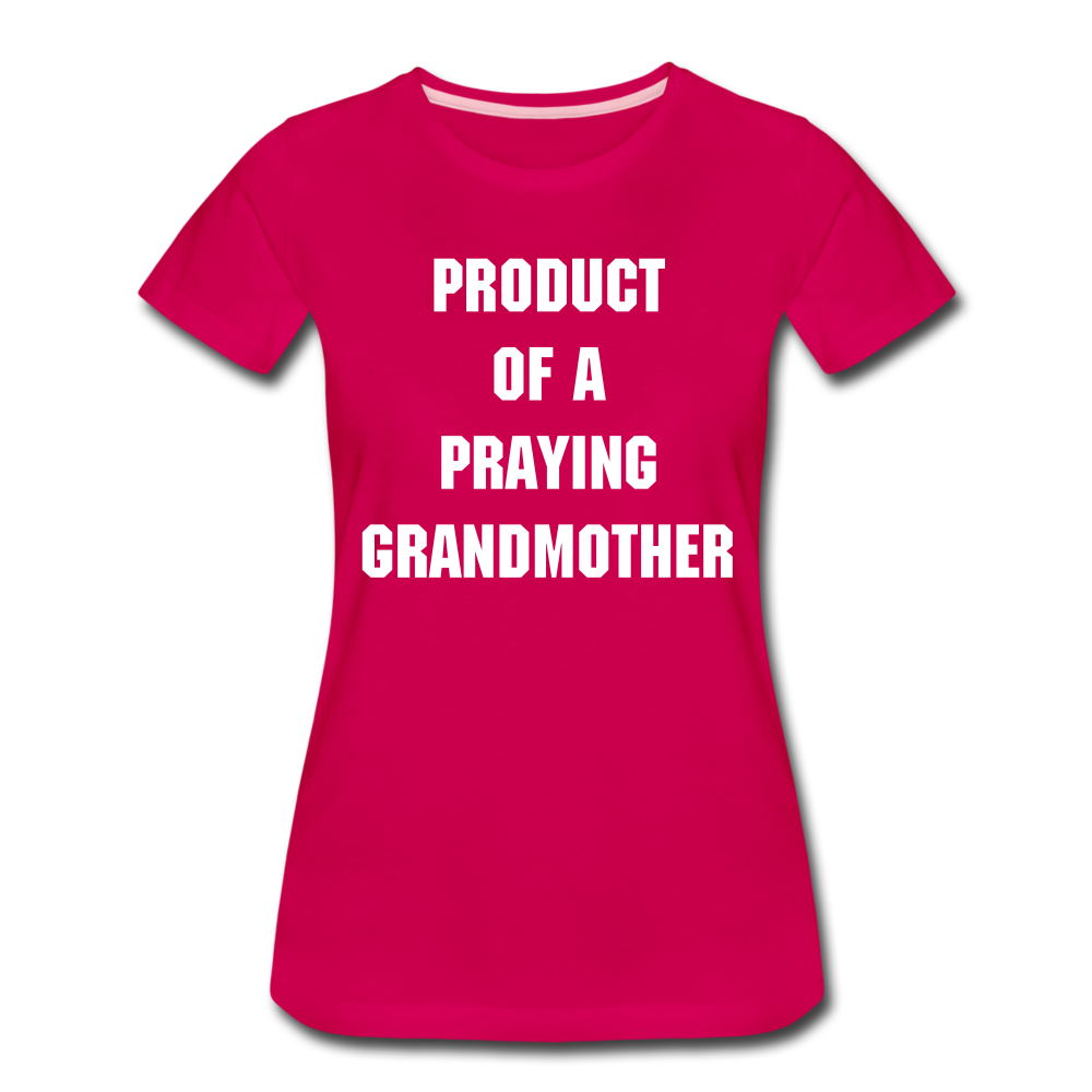 PRODUCT OF A PRAYING GRANDMOTHER - WHITE TEXT - dark pink