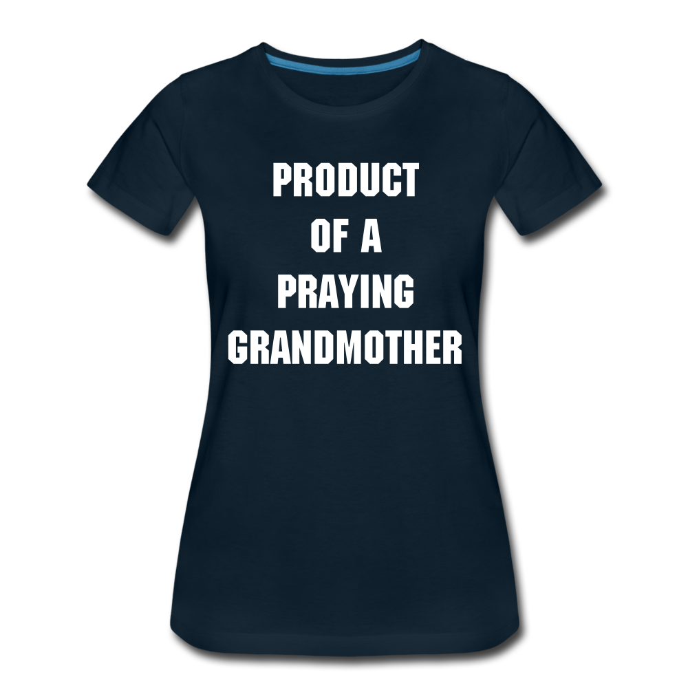 PRODUCT OF A PRAYING GRANDMOTHER - WHITE TEXT - deep navy