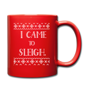 I Came to Sleigh Coffee Mug - red
