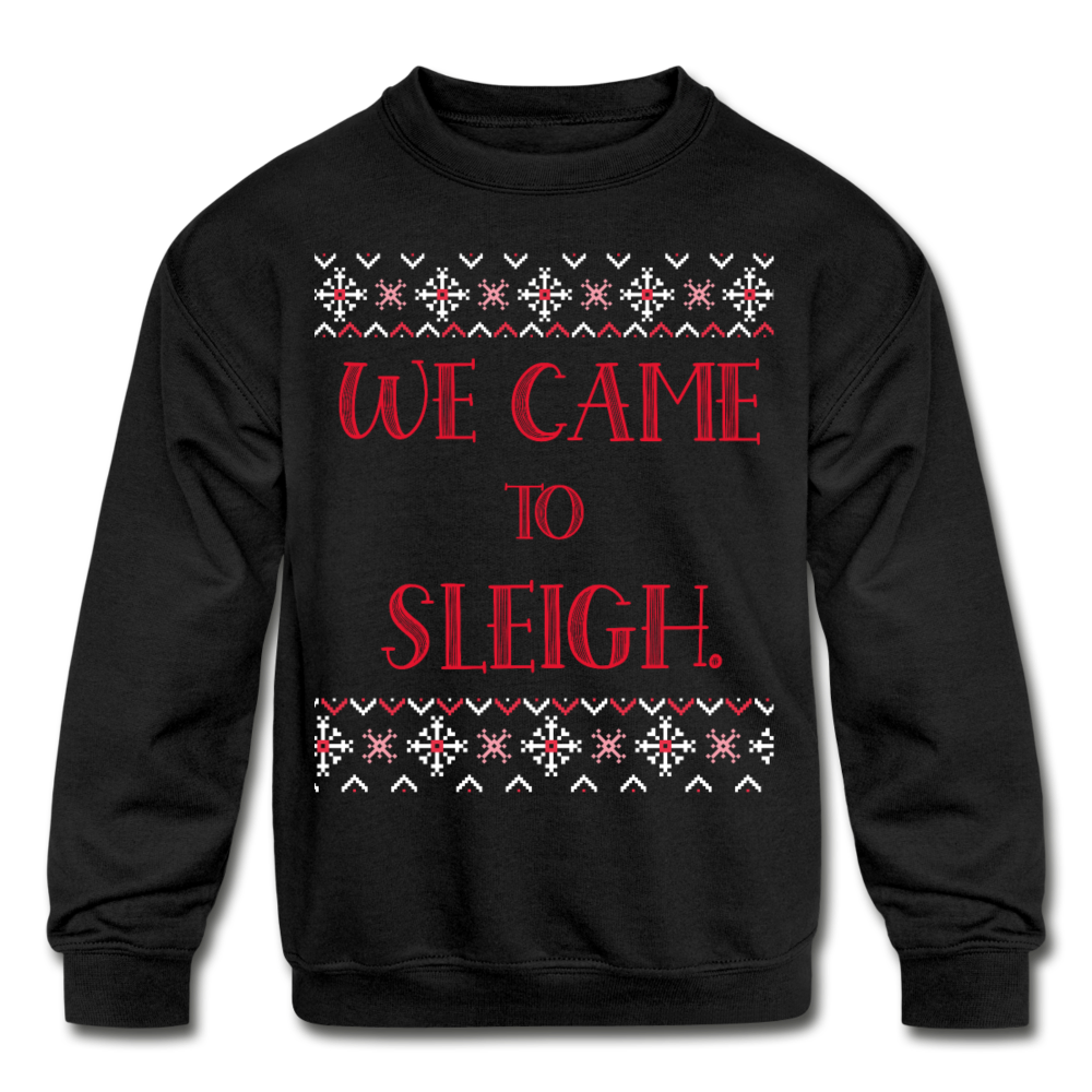 We Came to Sleigh For the Family Matching Kids Sweatshirt - black