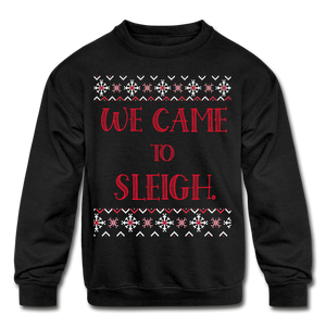 We Came to Sleigh For the Family Matching Kids Sweatshirt - black