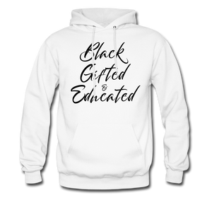 Black, Gifted and Educated Unisex Hoodie - white